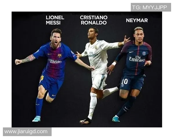 全球足球巨星璀璨之夜 聚焦梅西 C罗 内马尔等世界级球员的传奇故事与辉煌成就